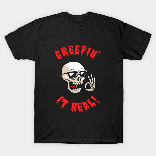 Creepin' It Real T-Shirt by dumbshirts